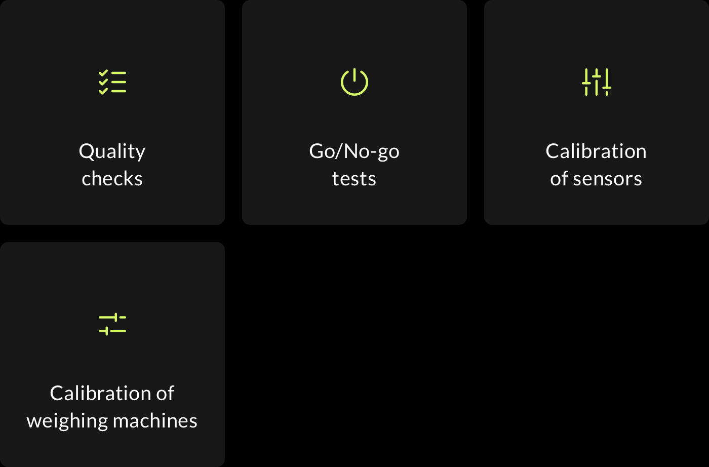 Quality checks, Go/No-go tests, Calibration of sensors, Calibration of weighing machines